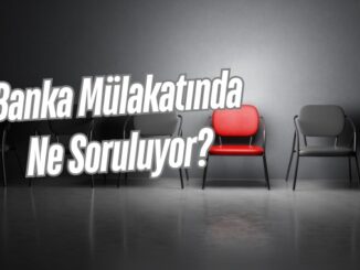 Banka Mülakatında Ne Soruluyor?