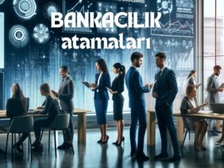 Bankacılık Ataması Var mı? Bankacılık Atamaları